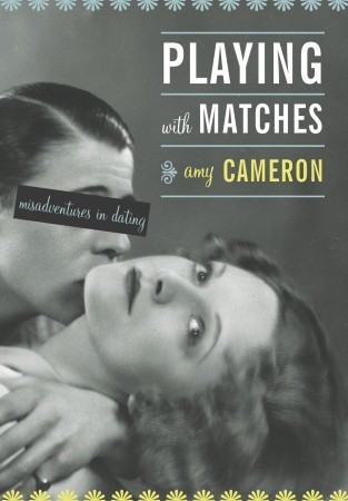 Playing with Matches: Misadventures in Dating (Paperback)