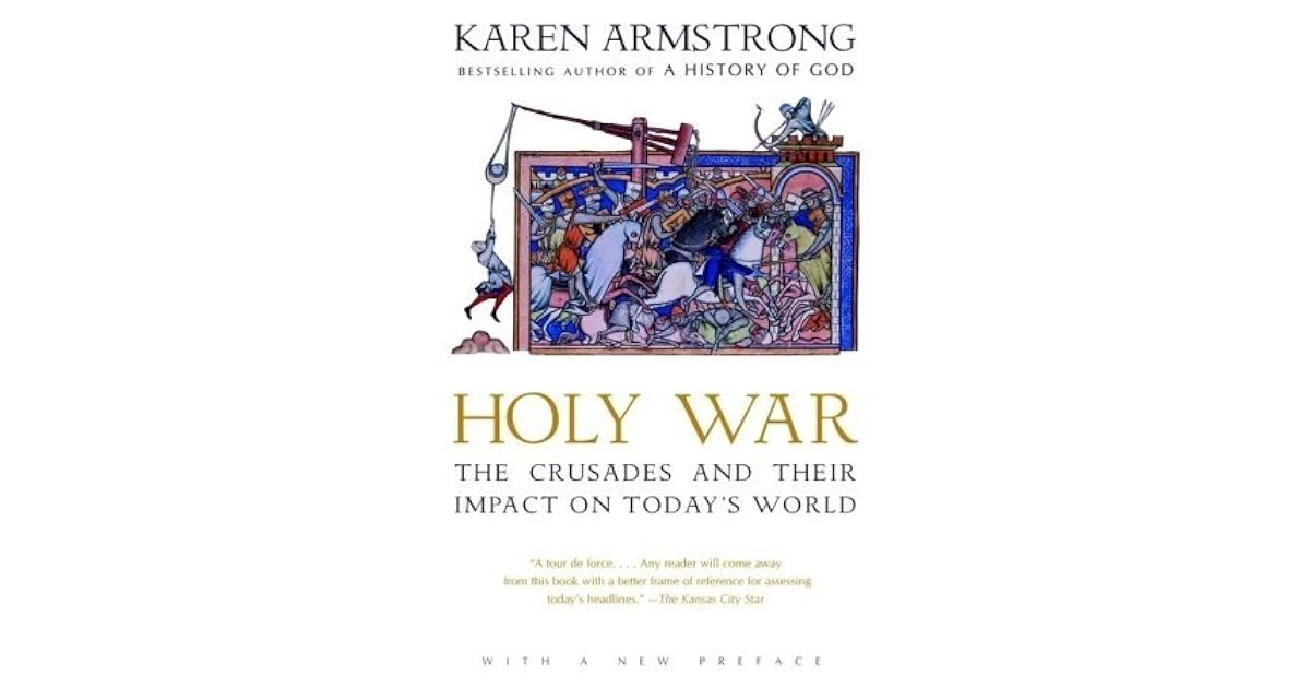 Holy War The Crusades and Their Impact on Today's World by Karen Armstrong
