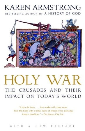 Holy War: The Crusades and Their Impact on Today's World (Paperback)
