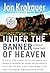 Under the Banner of Heaven by Jon Krakauer