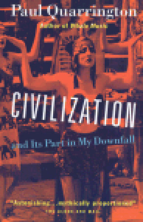 Civilization and Its Part in My Downfall (Paperback)