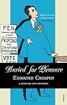 Buried For Pleasure by Edmund Crispin