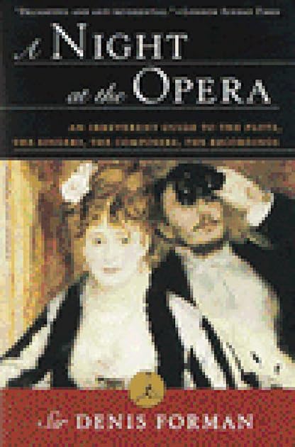 A Night at the Opera: An Irreverent Guide to The Plots, The Singers, The Composers, The Recordings (Modern Library (Paperback))