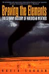 Braving the Elements: The Stormy History of American Weather