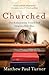 Churched: One Kid's Journey Toward God Despite A Holy Mess