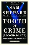 Tooth of Crime by Sam Shepard