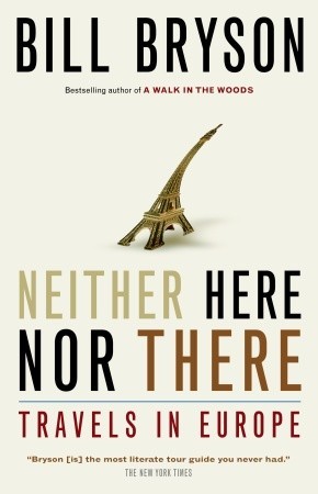 Neither Here Nor There by Bill Bryson