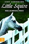 Little Squire: The Jumping Pony (True Horse Stories)