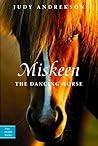 Miskeen: The Dancing Horse (True Horse Stories)