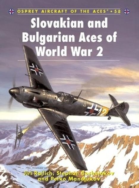 Slovakian and Bulgarian Aces of World War 2 (Aircraft of the Aces, 58)