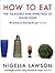 How To Eat by Nigella Lawson