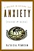 A Brief History of Anxiety (Yours and Mine)