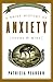 A Brief History of Anxiety (Yours and Mine)