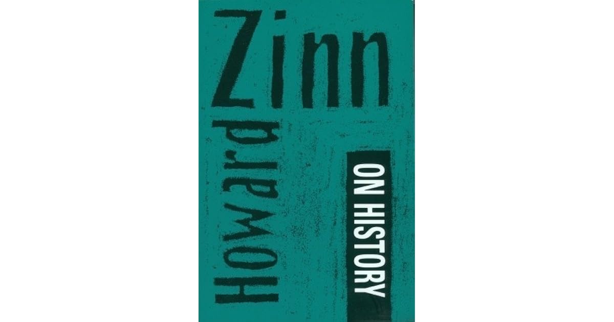 Howard Zinn on History by Howard Zinn