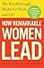 How Remarkable Women Lead by Joanna Barsh