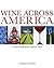 Wine Across America: A Photographic Road Trip