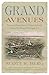Grand Avenues: The Story of Pierre Charles L'Enfant, the French Visionary Who Designed Washington, D.C.