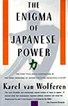 The Enigma of Japanese Power: People and Politics in a Stateless Nation