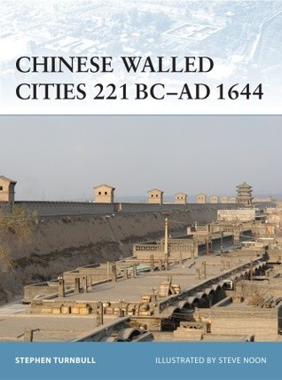 Chinese Walled Cities 221 BC– AD 1644 (Fortress, 84)