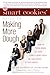 The Smart Cookies' Guide to Making More Dough: How Five Young Women Got Smart, Formed a Money Group, and Took Control of Their Finances