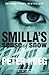 Smilla's Sense of Snow by Peter Høeg