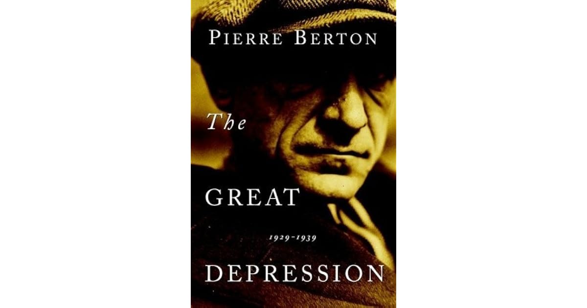 The Great Depression 1929 1939 By Pierre Berton