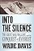Into the Silence by Wade Davis