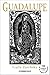 Guadalupe by Carla Zarebska Guadalupe by Carla Zarebska
