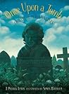 Once Upon a Tomb: Gravely Humorous Verses Once Upon a Tomb: Gravely Humorous Verses