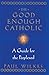 The Good Enough Catholic by Paul Wilkes