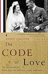 The Code of Love: An Astonishing True Tale of Secrets, Love, and War