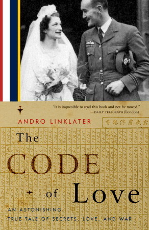 The Code of Love: An Astonishing True Tale of Secrets, Love, and War