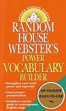 Random House Webster's Power Vocabulary Builder: Strengthen Your Word Power and Expertise; Learn Proper Pronunciation; Includes a Concise Guide to Contemporary English Usage