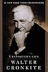 A Reporter's Life by Walter Cronkite