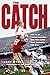 The Catch by Gary Myers