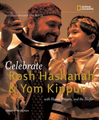 Celebrate Rosh Hashanah and Yom Kippur: With Honey, Prayers, and the Shofar (Holidays Around the World)