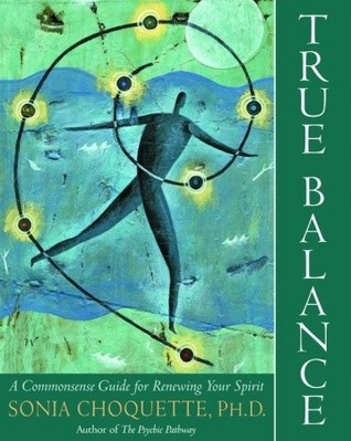 True Balance: A Commonsense Guide for Renewing Your Spirit (Paperback)