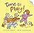 Time to Play!