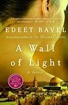A Wall of Light by Edeet Ravel A Wall of Light by Edeet Ravel