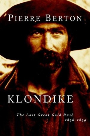 Klondike: The Last Great Gold Rush, 1896-1899 (Paperback)