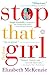 Stop That Girl: Fiction