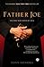 Father Joe: The Man Who Sav...