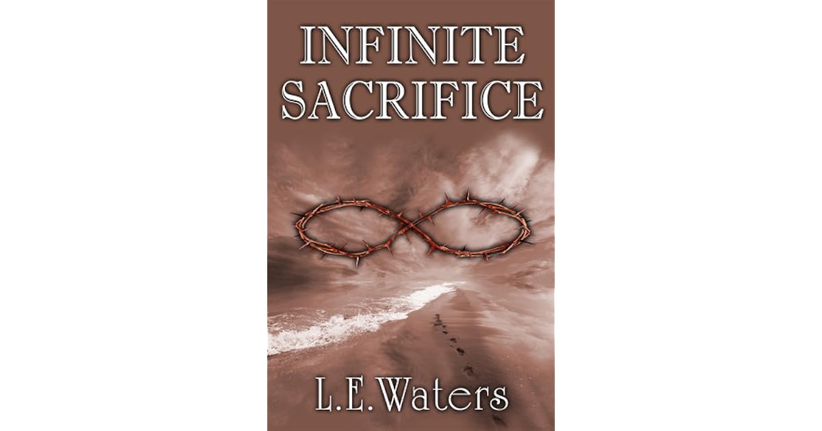 Infinite Sacrifice Infinite Series 1 By L E Waters