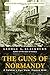 The Guns of Normandy by George Blackburn The Guns of Normandy by George Blackburn