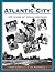 Atlantic City: One Hundred Twenty-Five Years of Ocean Madness
