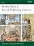 World War II Street-Fighting Tactics by Stephen Bull
