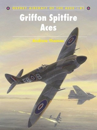 Griffon Spitfire Aces (Aircraft of the Aces, 81)