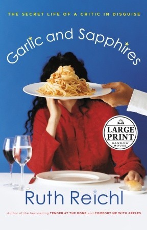 Garlic and Sapphires: The Secret Life of a Critic in Disguise