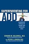 Superparenting for ADD by Edward M. Hallowell