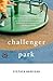 Challenger Park: A Novel